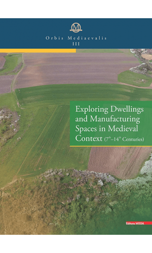 Exploring Dwellings and Manufacturing Spaces in Medieval Context